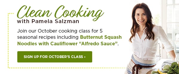 Sign up for Clean Eating with Pamela Salzman's October Class
