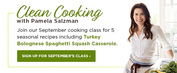 Sign up for Clean Eating with Pamela Salzman's September's Class