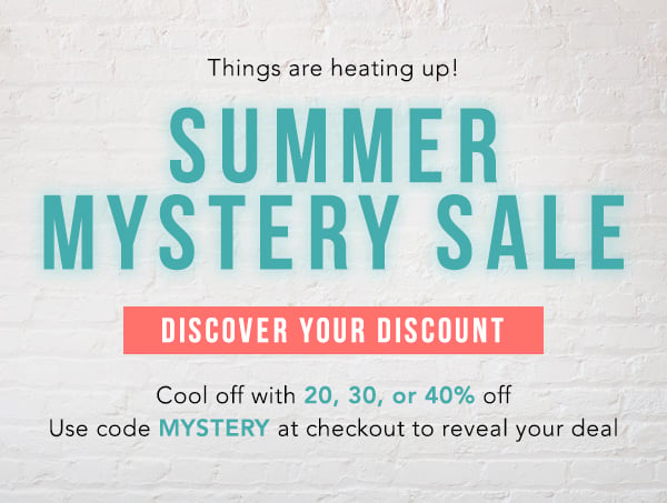 Use code MYSTYERY at checked to reveal your deal