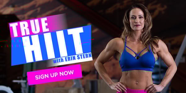 Sign up for True HIIT with Erin Stern and save today >