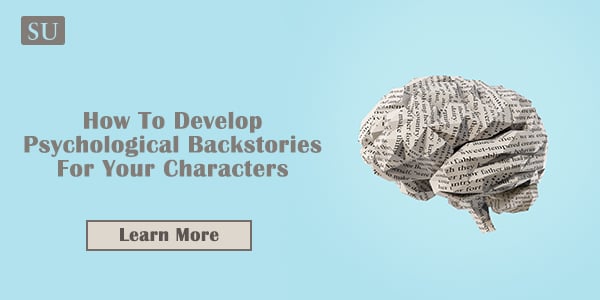 How To Develop Psychological Backstories For Your Characters