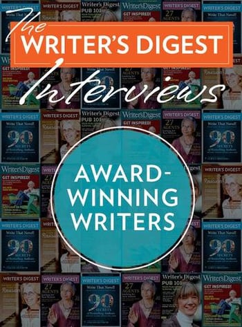 The Writer's Digest Interviews: Award-Winning Writers