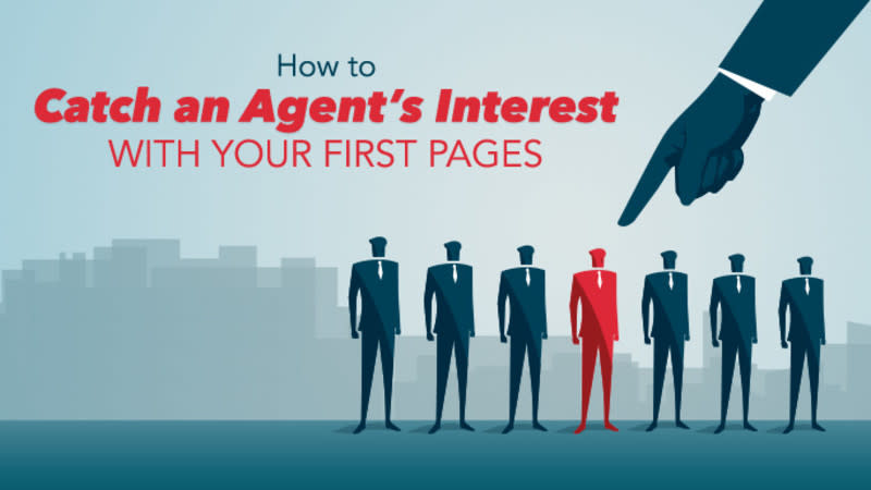 How to Catch an Agent's Interest with Your First Pages