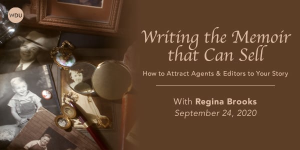Writing the Memoir that Can Sell: How to Attract Agents & Editors to Your Story