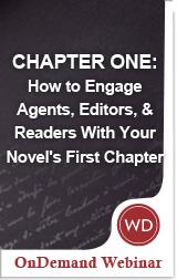 CHAPTER ONE: How to Engage Agents, Editors, & Readers With Your Novel's First Chapter 