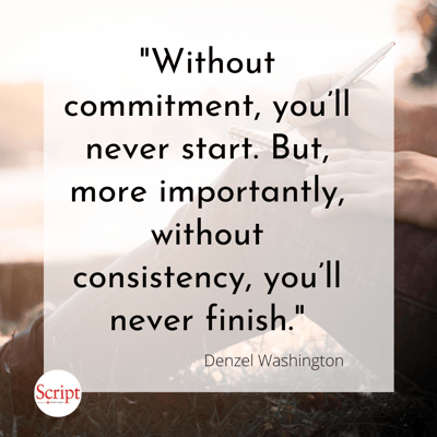 Copy of Without commitment, you’ll never start. But, more importantly, without consistency, you’ll never finish.